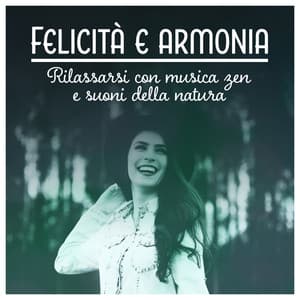Felicità e armonia - Rilassarsi con musica zen e suoni della natura, Pensare positivo, Riduce lo stress - Musica Rilassante Maestro