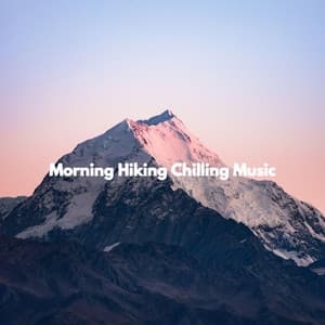 Morning Hiking Chilling Music - Relaxing Instrumental Jazz