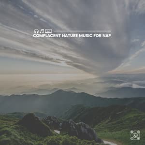 Complacent Nature Music for Nap - Rivers and Streams