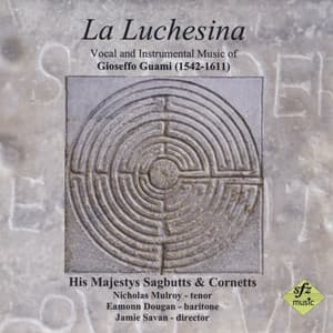 La Luchesina - His Majestys Sagbutts & Cornetts