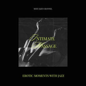 Intimate Massage, Erotic Moments with Jazz - Sexy Jazz Channel