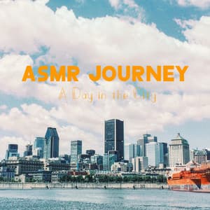 ASMR Journey: A Day in the City, Morning and Evening Sounds - Chill Out Sounds Collective