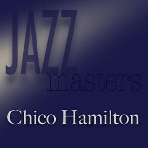 Jazz Masters - Chico Hamilton - Chico Hamilton