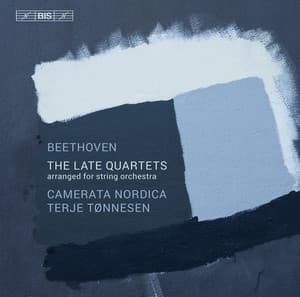 Beethoven: The Late String Quartets - Ludwig van Beethoven