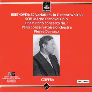 Beethoven: 32 Variations - Schumann: Carnaval - Liszt: Piano Concerto No. 1 - György Cziffra