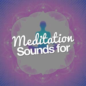 Sounds for Meditation - Lullabies for Deep Meditation