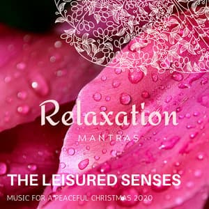 The Leisured Senses - Music for a Peaceful Christmas 2020 - Massage Tribe