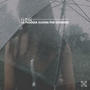 La pioggia suona per dormire - Suoni Naturali