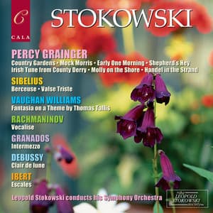 Grainger, Sibelius, Vaughan Williams, Rachmaninov, Granados, Debussy and Ibert - Leopold Stokowski's Symphony Orchestra