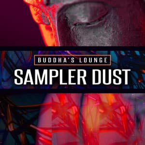 Sampler Dust - Buddha's Lounge