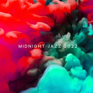 Midnight Jazz 2022: Smooth Instrumental Collection for Sleep & Relax - Calming Jazz Relax Academy