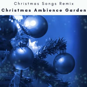 2023 Christmas Ambience Garden - Christmas Songs Remix