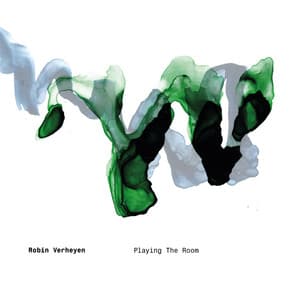 Playing The Room - Robin Verheyen