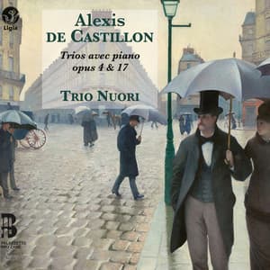 Castillon: Trios avec piano, Op. 4 & Op. 17 - Alexis de Castillon