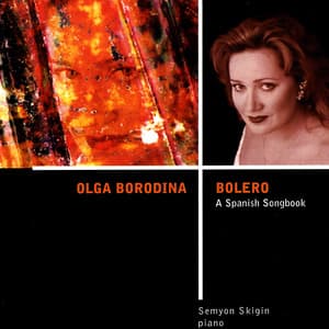 "Bolero" - A Spanish Songbook - Olga Borodina