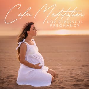 Calm Meditation for Stressful Pregnancy - Calm Music Masters