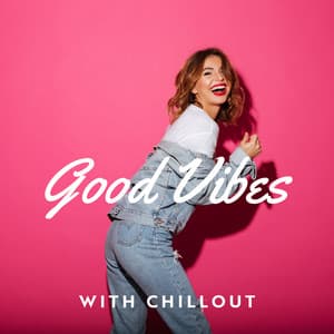 Good Vibes with Chillout: Lovely Night Mystery - Total Chillout Music Club