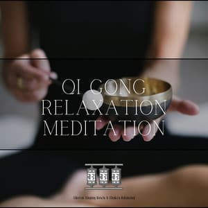 Qi Gong Relaxation Meditation - Tibetan Singing Bowls & Chakra Balancing