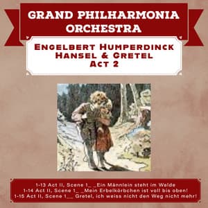 Hansel & Gretel, Act 2 - The Grand Philharmonia