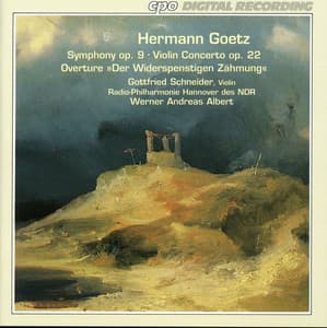 Goetz: Symphony in F Major, Op. 9 - Violin Concerto in G Major, Op. 22 - Hermann Goetz