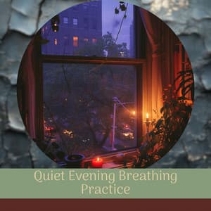 Quiet Evening Breathing Practice - Night Ambience Lovers