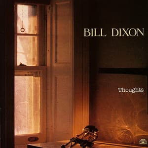 Thoughts - Bill Dixon