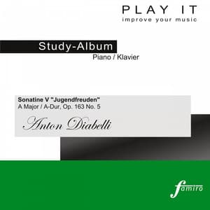 Play It - Study Album - Piano / Klavier; Anton Diabelli: Sonatine V "Jugendfreuden" A Major / A-Dur, Op. 163 No. 5 - Anton Diabelli