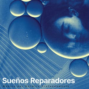 Sueños Reparadores - Musica per Dormire Profondamente