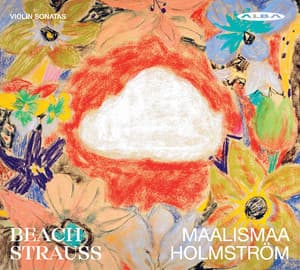 Beach & R. Strauss: Violin Sonatas - Eriikka Maalismaa