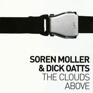 The Clouds Above - Soren Moller & Dick Oatts