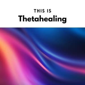 This is Thetahealing - Thetahealing