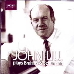 John Lill Plays Brahms & Schumann - Johannes Brahms