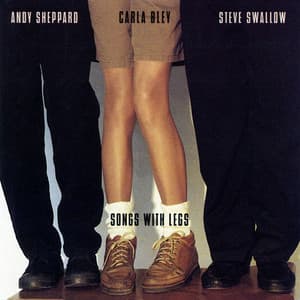 Songs With Legs - Carla Bley