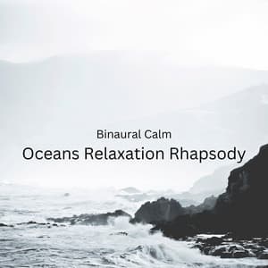 Binaural Calm: Oceans Relaxation Rhapsody - Calming Beats