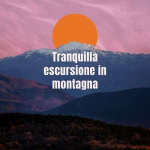 Tranquilla escursione in montagna: Paesaggi sonori della natura - Meditazione zen musica
