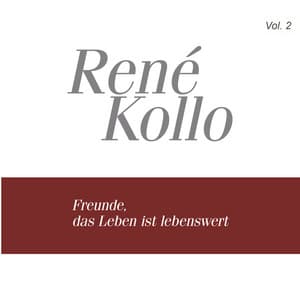 René Kollo, Vol. 2: Freunde das Leben ist lebenswert - René Kollo