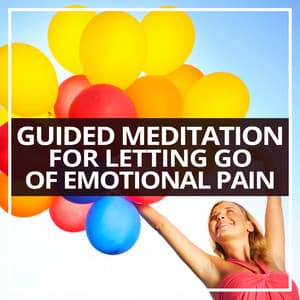 Guided Meditation for Letting Go of Emotional Pain - Satorio
