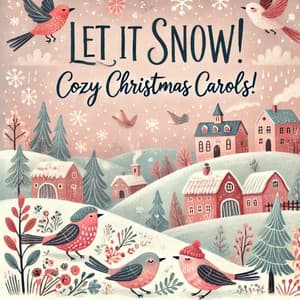 Let It Snow! Cozy Christmas Carols! - Popular Christmas Instrumentals