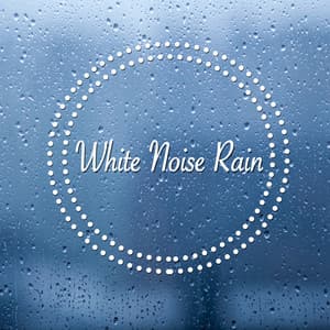White Noise Rain - Rain for Deep Sleep