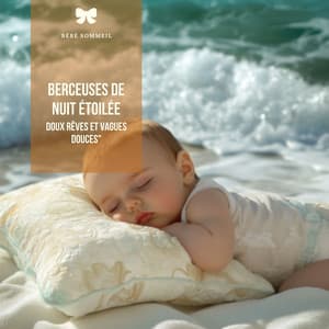 Berceuses de nuit étoilée: Doux rêves et vagues douces - Bébé Sommeil
