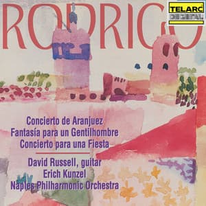 Rodrigo: Concierto de Aranjuez, Fantasía para un Gentilhombre & Concierto para una Fiesta - Joaquín Rodrigo