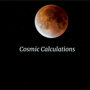 Cosmic Calculations - Eon Wilder