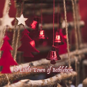 O Little Town of Bethlehem - Christmas Songs & Xmas Hits