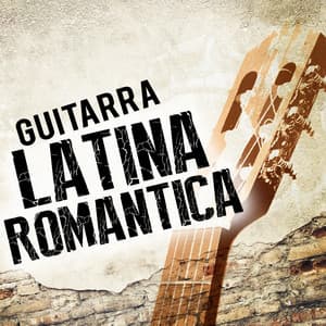 Guitarra Latina Romántica - Romantica De La Guitarra