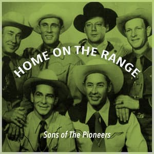 Home on the Range - Sons of the Pioneers