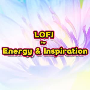 Inspirational Lofi For Energy - Energetic Lo Fi HipHop Playlist