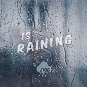 Is Raining - Rain Makers