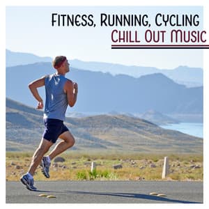 Fitness, Running, Cycling: Chill Out Music - Good Energy Club
