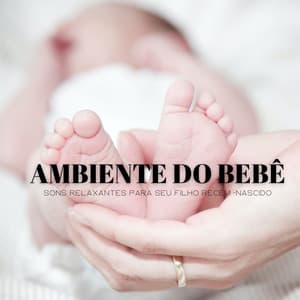 Ambiente Do Bebê: Sons Relaxantes Para Seu Filho Recém -Nascido - #Calmante