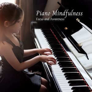 Piano Mindfulness: Focus and Awareness - Piano Jazz Masters